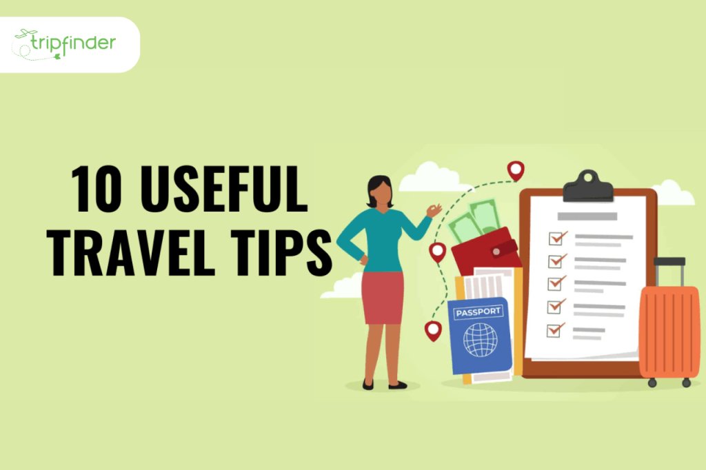 How to travel wisely: 10 helpful tips