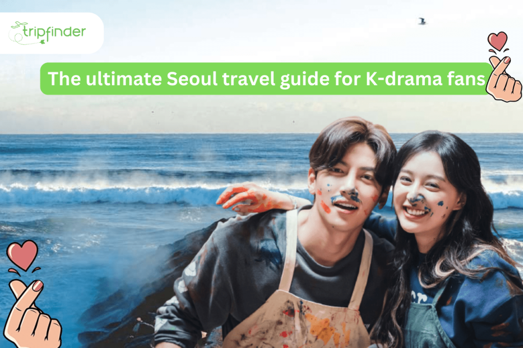 The ultimate Seoul travel guide for K-drama fans
